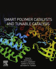 Title: Smart Polymer Catalysts and Tunable Catalysis, Author: Songjun Li