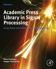 Title: Academic Press Library in Signal Processing, Volume 7: Array, Radar and Communications Engineering, Author: Elsevier Science