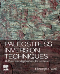 Title: Paleostress Inversion Techniques: Methods and Applications for Tectonics, Author: Christophe Pascal