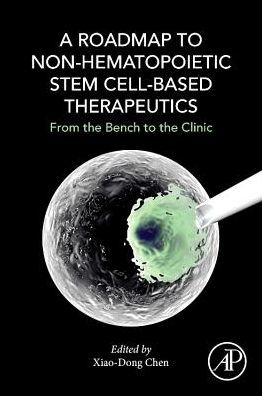 A Roadmap to Nonhematopoietic Stem Cell-Based Therapeutics: From the Bench to the Clinic