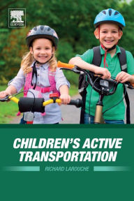 Title: Children's Active Transportation, Author: Richard Larouche