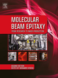 Title: Molecular Beam Epitaxy: From Research to Mass Production, Author: Mohamed Henini