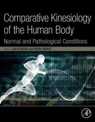 Download textbooks torrents Comparative Kinesiology of the Human Body: Normal and Pathological Conditions CHM PDB (English literature) by Salih Angin, Ibrahim Simsek 9780128121627