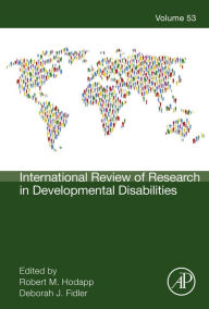 Title: International Review of Research in Developmental Disabilities, Author: Robert M. Hodapp