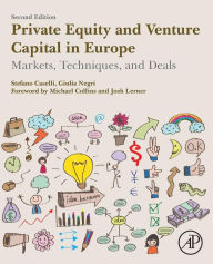 Title: Private Equity and Venture Capital in Europe: Markets, Techniques, and Deals / Edition 2, Author: Stefano Caselli