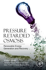 Title: Pressure Retarded Osmosis: Renewable Energy Generation and Recovery, Author: Khaled Touati