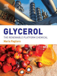 Title: Glycerol: The Renewable Platform Chemical, Author: Mario Pagliaro