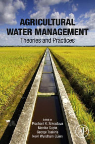 Title: Agricultural Water Management: Theories and Practices, Author: Prashant K. Srivastava