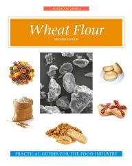 Title: Wheat Flour, Author: William A Atwell