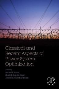 Title: Classical and Recent Aspects of Power System Optimization, Author: Ahmed F. Zobaa