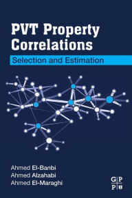 Title: PVT Property Correlations: Selection and Estimation, Author: Ahmed El-Banbi