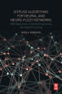 Diffuse Algorithms for Neural and Neuro-Fuzzy Networks: With Applications in Control Engineering and Signal Processing