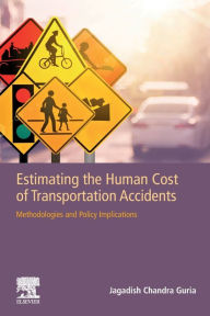 Title: Estimating the Human Cost of Transportation Accidents: Methodologies and Policy Implications, Author: Jagadish Guria