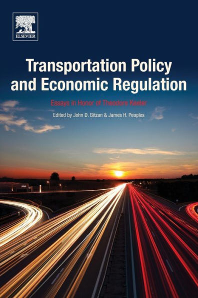 Transportation Policy and Economic Regulation: Essays in Honor of Theodore Keeler