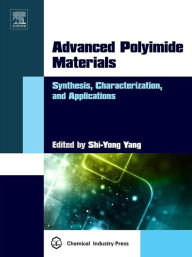 Title: Advanced Polyimide Materials: Synthesis, Characterization, and Applications, Author: Shi-Yong Yang