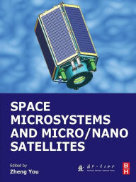 Title: Space Microsystems and Micro/Nano Satellites, Author: Zheng You