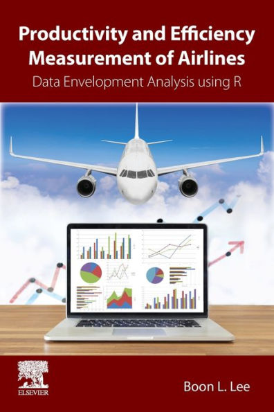 Productivity and Efficiency Measurement of Airlines: Data Envelopment Analysis using R