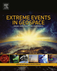 Title: Extreme Events in Geospace: Origins, Predictability, and Consequences, Author: Natalia Buzulukova