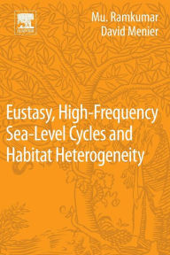 Title: Eustasy, High-Frequency Sea Level Cycles and Habitat Heterogeneity, Author: Mu Ramkumar