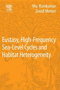 Title: Eustasy, High-Frequency Sea Level Cycles and Habitat Heterogeneity, Author: Mu Ramkumar
