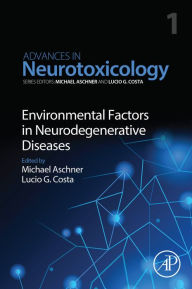 Title: Environmental Factors in Neurodegenerative Diseases, Author: Michael Aschner