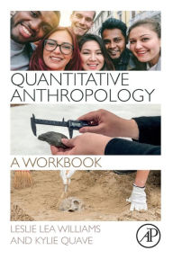 Title: Quantitative Anthropology: A Workbook, Author: Leslie Lea Williams