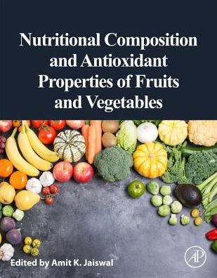 Nutritional Composition and Antioxidant Properties of Fruits and Vegetables