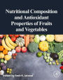 Nutritional Composition and Antioxidant Properties of Fruits and Vegetables