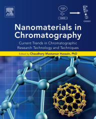 Title: Nanomaterials in Chromatography: Current Trends in Chromatographic Research Technology and Techniques, Author: Chaudhery Mustansar Hussain PhD