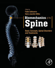 Title: Biomechanics of the Spine: Basic Concepts, Spinal Disorders and Treatments, Author: Fabio Galbusera PhD
