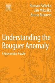 Title: Understanding the Bouguer Anomaly: A Gravimetry Puzzle, Author: Roman Pasteka