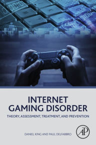 Title: Internet Gaming Disorder: Theory, Assessment, Treatment, and Prevention, Author: Daniel King