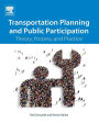 Transportation Planning and Public Participation: Theory, Process, and Practice