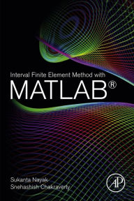 Title: Interval Finite Element Method with MATLAB, Author: Shawn Storm