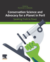 Free audio books and downloads Conservation Science and Advocacy for a Planet in Peril: Speaking Truth to Power English version ePub RTF PDF
