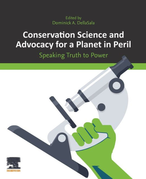 Conservation Science and Advocacy for a Planet Peril: Speaking Truth to Power