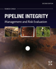 Title: Pipeline Integrity: Management and Risk Evaluation, Author: Ramesh Singh