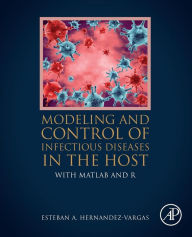 Title: Modeling and Control of Infectious Diseases in the Host: With MATLAB and R, Author: Esteban A. Hernandez-Vargas