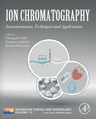 Title: Ion Chromatography: Instrumentation, Techniques and Applications, Author: Satinder Ahuja