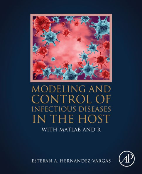 Modeling and Control of Infectious Diseases in the Host: With MATLAB and R