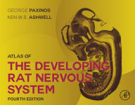 Title: Atlas of the Developing Rat Nervous System, Author: George Paxinos AO (BA