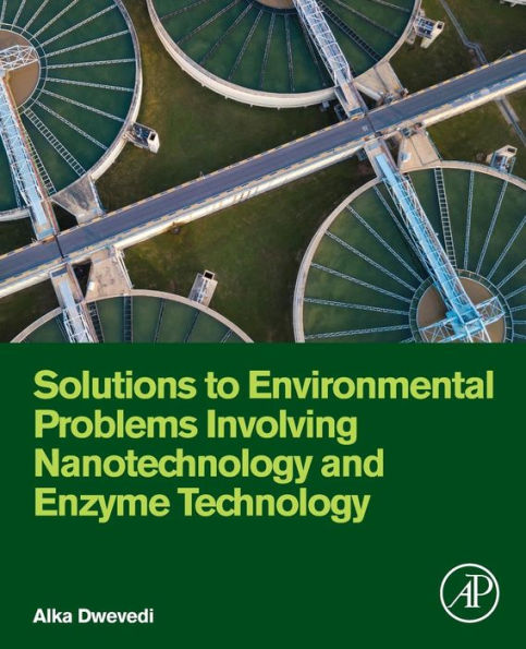 Solutions to Environmental Problems Involving Nanotechnology and Enzyme Technology