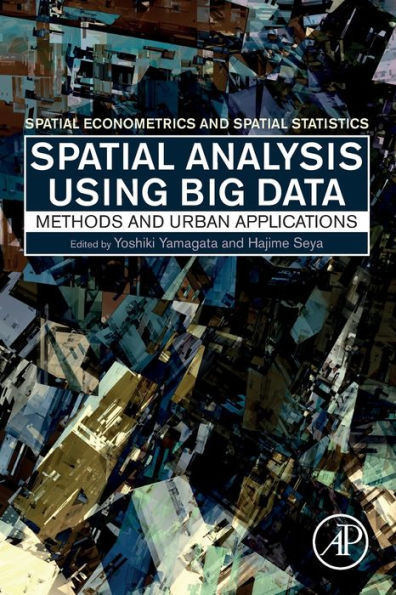 Spatial Analysis Using Big Data: Methods and Urban Applications