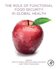 Title: The Role of Functional Food Security in Global Health, Author: Ronald Ross Watson