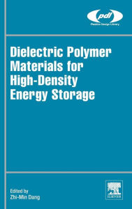 Title: Dielectric Polymer Materials for High-Density Energy Storage, Author: Zhi-Min Dang