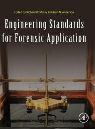 Title: Engineering Standards for Forensic Application, Author: Richard W. McLay