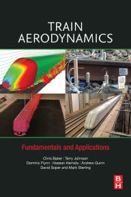 Title: Train Aerodynamics: Fundamentals and Applications, Author: Chris Baker