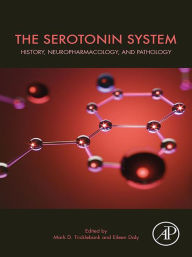 Title: The Serotonin System: History, Neuropharmacology, and Pathology, Author: Mark Tricklebank