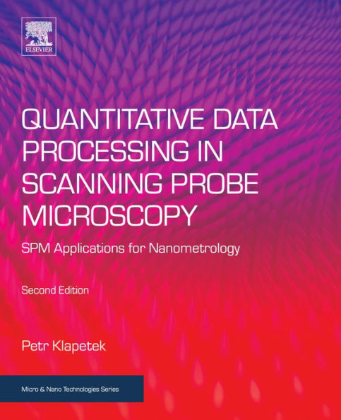 Quantitative Data Processing in Scanning Probe Microscopy: SPM Applications for Nanometrology