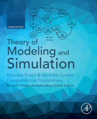 Title: Theory of Modeling and Simulation: Discrete Event & Iterative System Computational Foundations, Author: Bernard P. Zeigler